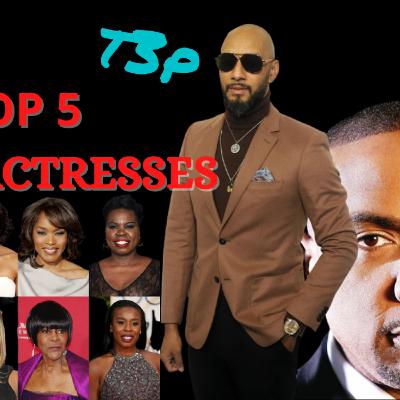 TOP 5 BLACK ACTRESSES TOP 5 BLACK ACTRESSES