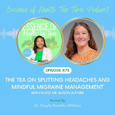 The Tea On Splitting Headaches And Mindful Migraine Management