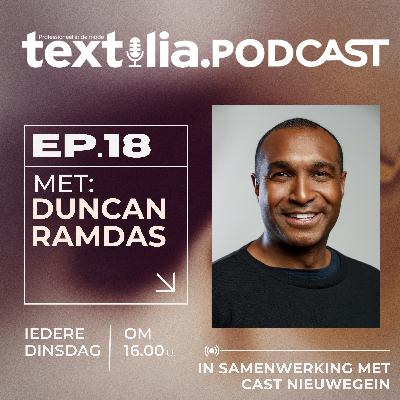 Leren door te vallen en op te staan: de ondernemersvisie van Duncan Ramdas (PDR 2) | Textilia Talks | Afl. 18