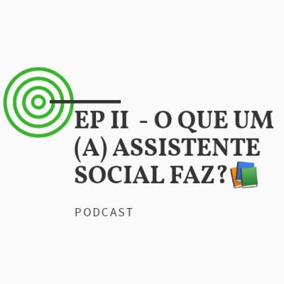 O QUE UM (A) ASSISTENTE SOCIAL FAZ? 📚
