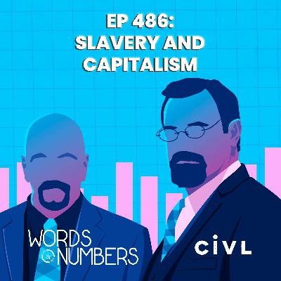 Episode 486: Slavery and Capitalism