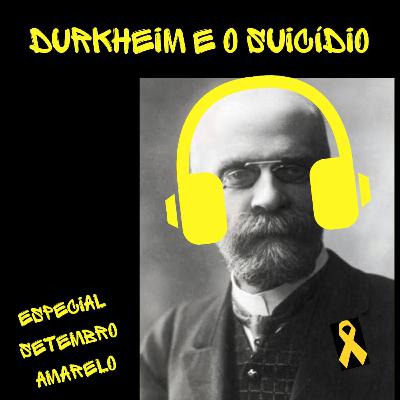 #003 - Durkheim e o Suicídio #003 - Durkheim e o Suicídio