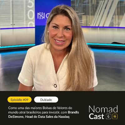 NomadCast #09: Como uma das maiores Bolsas de Valores do mundo atrai brasileiros para investir (Nasdaq) [EPISÓDIO DUBLADO]