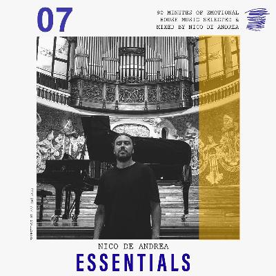 NICO DE ANDREA ESSENTIALS /// EPISODE 07
