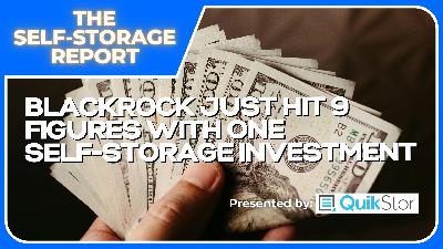 Blackrock just hit 9 figures with one Self Storage Investment