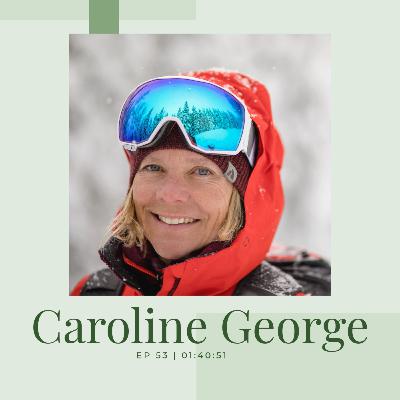 EP 53 - Caroline George - To the Essence