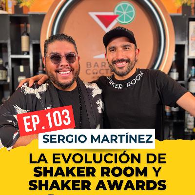 🎙️ Episodio 103: La clave del éxito de Shaker Room en la industria de la mixología | Sergio Martínez