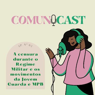 A censura durante o regime militar e os movimentos da Jovem Guarda e MPB A censura durante o regime militar e os movimentos da Jovem Guarda e MPB