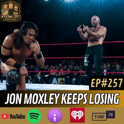 S5 Ep257: Jon Moxley Keeps Losing