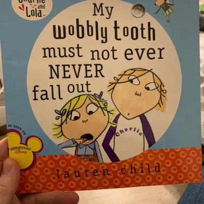 Charlie and Lola: My Wobbly Tooth Must Not Ever Never Fall Out