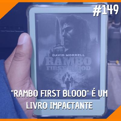 #149 - Rambo First Blood é um Livro Impactante