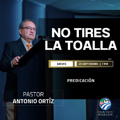 Antonio Ortíz - No tires la toalla