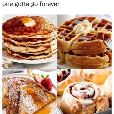 One Gotta Go Forever - Breakfast Sweets Edition