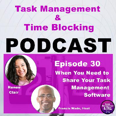 Ep 30 – When You Need to Share Your Task Management Software