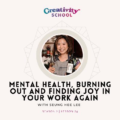 BEST OF: Mental Health, Burning Out and Finding Joy in Your Work Again with Seung Hee Lee