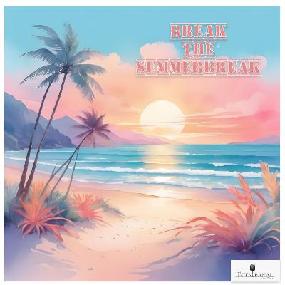 Break the Summerbreak