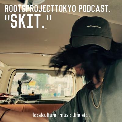 #126 314日ぶりの"SKIT."。