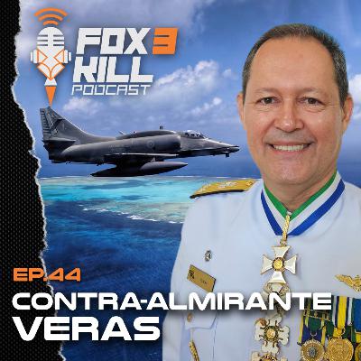 044 - Fox 3 Kill Podcast - Contra-Almirante Veras