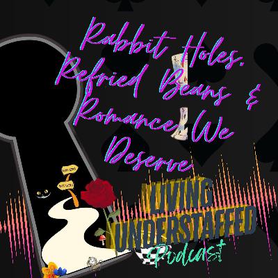 35 - Rabbit Holes, Refried Beans & Romance We Deserve (Live in Kansas City!)