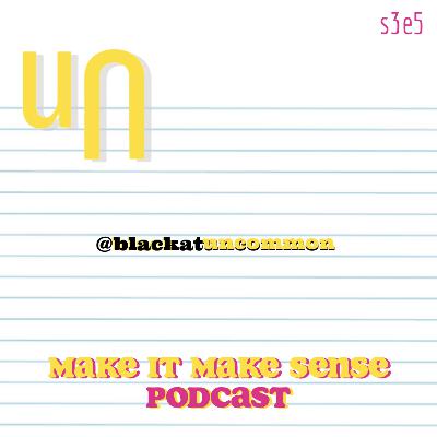 special episode: uncommonsense w/@blackatuncommon special episode: uncommonsense w/@blackatuncommon