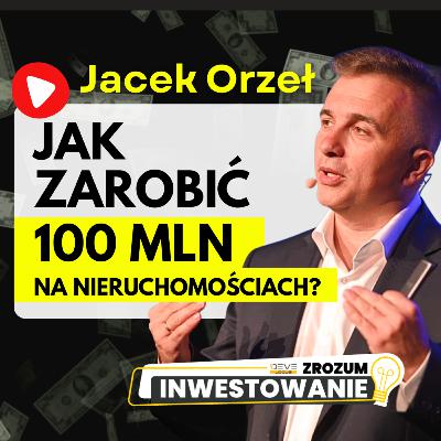Jak kupować nieruchomości bez dużego kapitału? Kreatywne finansowanie - Jacek Orzeł