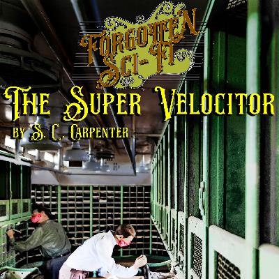 Episode 3 - The Super Velocitor, by S. C. Carpenter