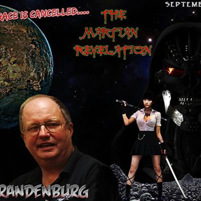 THE MARTIAN REVELATION 9_03_22 GUEST: DR. JOHN BRANDENBURG