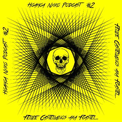 Hoahoa Nyiko Podcast By RAR | #2 Felipe Castellanos aKa FCastell