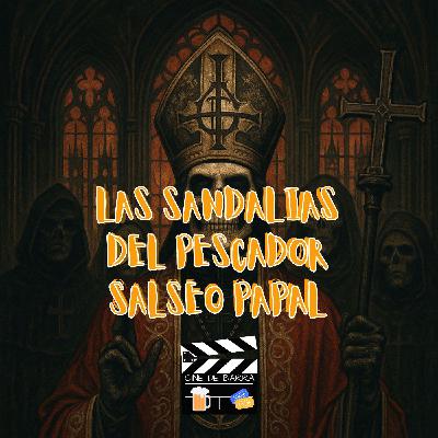 Cine de barra 9x10 - Las sandalias del pescador y Salseo Papal
