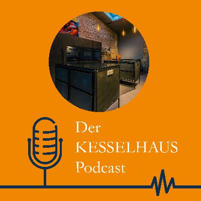 Der Kesselhaus Podcast - Folge 7 - Küchentalk