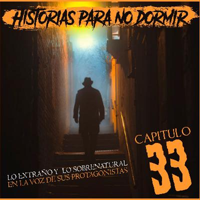 Historias para NO dormir #33 - El misterio y lo desconocido en la voz de sus protagonistas