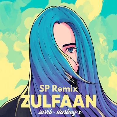 Sarrb | Starboy X - Zulfaan (SP Remix)