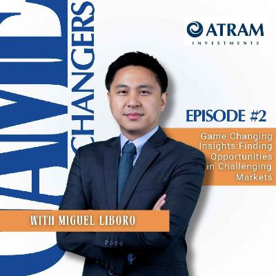 Ep. 2: Game Changing Insights: Finding Opportunities in Challenging Markets with Miguel Liboro Ep. 2: Game Changing Insights: Finding Opportunities in Challenging Markets with Miguel Liboro