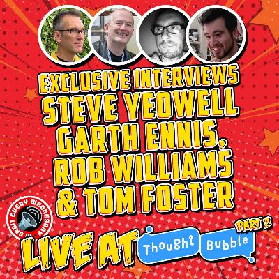 EXCLUSIVE Garth Ennis interview & more at Thought Bubble 2025 – In Orbit Every Wednesday