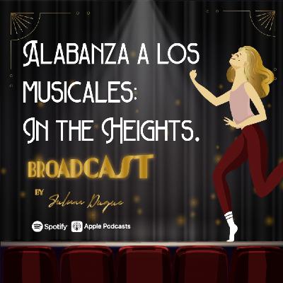 Alabanza a los musicales: In The Heights Alabanza a los musicales: In The Heights