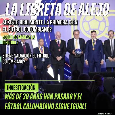 El fútbol colombiano no cambia, hace 30 años es lo mismo! (Investigación) El fútbol colombiano no cambia, hace 30 años es lo mismo! (Investigación)