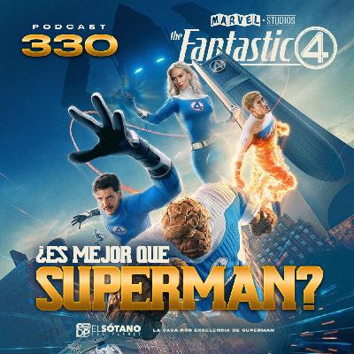 Programa 330 - ESDP 2.0 - ¿Los 4 Fantásticos: Primeros pasos es mejor que Superman?
