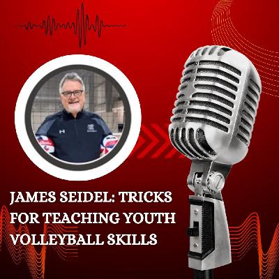James Seidel: Tricks for Teaching Youth Volleyball Skills