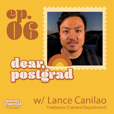 #6 Dear Postgrads, Trust Your Foundations w/ Lance Canilao (Freelancer-Camera Department)