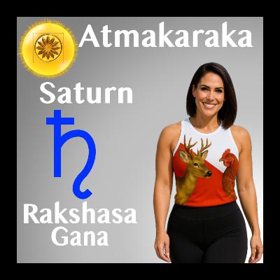 Saturn Atmakaraka in Rakshasa Gana — The Soul That Learns Through Endurance, Not Ease Saturn Atmakaraka in Rakshasa Gana — The Soul That Learns Through Endurance, Not Ease