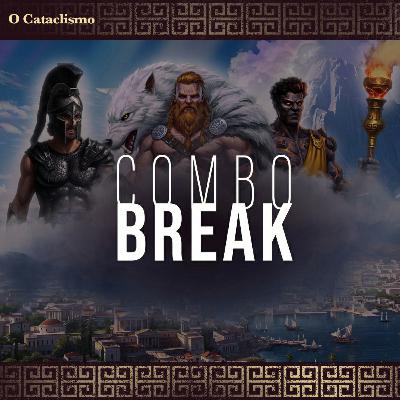 Por trás do Escudo: Cataclismo | ComboBreak 003 Por trás do Escudo: Cataclismo | ComboBreak 003