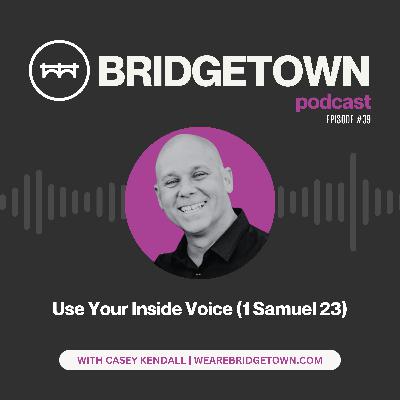 Use Your Inside Voice (1 Samuel 23) Use Your Inside Voice (1 Samuel 23)