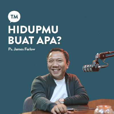 HIDUP JADI RIBET KALO GA DI DALAM PANGGILAN TUHAN??? | Ps. James Farlow Mendrofa | TM Podcast