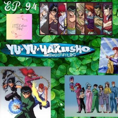 EP. 94 Yu Yu Hakusho: Ghost Files (2 hour Special)