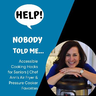 Accessible Cooking Hacks for Seniors | Chef Ann's Air Fryer & Pressure Cooker Favorites