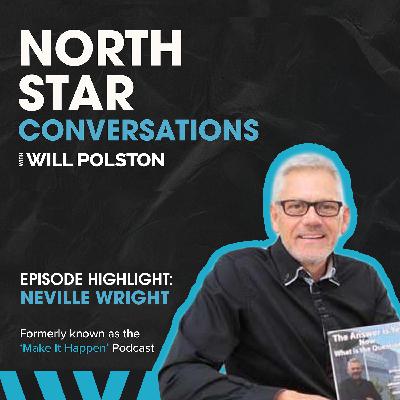 Episode Highlight: How to Create Opportunity When None Exists - Neville Wright Episode Highlight: How to Create Opportunity When None Exists - Neville Wright