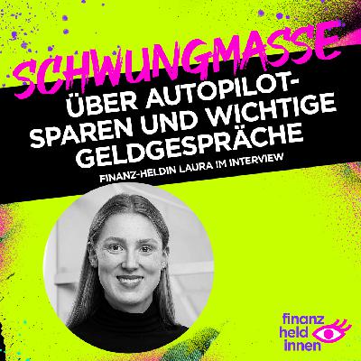 #329 Über Autopilot-Sparen und wichtige Geldgespräche – finanz-heldin Laura im Interview #329 Über Autopilot-Sparen und wichtige Geldgespräche – finanz-heldin Laura im Interview