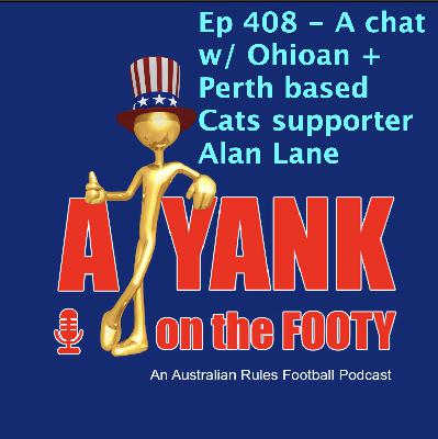 408 - AFL - A chat w/ Perth-based Ohioan + Cats supporter Alan Lane 408 - AFL - A chat w/ Perth-based Ohioan + Cats supporter Alan Lane