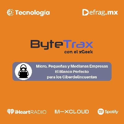 ByteTrax – Micro, Pequeñas y Medianas Empresas: Blanco Perfecto de Ciberdelincuentes