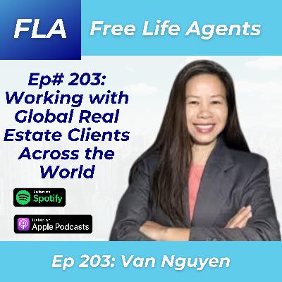 FLA 203 - Van Nguyen - Working with Clients Across the World as a Real Estate Agent